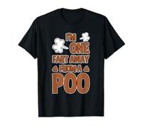I'm One Fart Away From A Poo Bathroom Humor Joke --- Maglietta