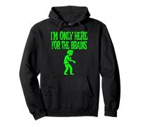 I'm Only Here for The Brains Halloween Zombie Felpa con Cappuccio