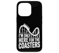 I'm Only Here for the Coasters Funny Custodia per iPhone 13 Pro