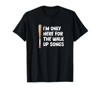 I'm Only Here For Walk Up Songs Giocatore di baseball Fan Papà Mamma Maglietta