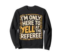 I'm Only Here To Yell At The Referee Coach Jokes - Felpa