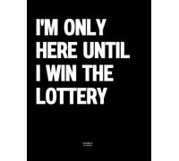 I'm only here until I win the lottery: The Coffee Table Book