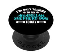 I'm Only Talking To My Anatolian Shepherd Dog Today PopSockets PopGrip Adesivo
