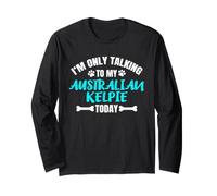 I'm Only Talking To My Australian Kelpie Today Maglia a Manica