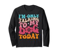 I'm Only Talking To My Dog Today, cane divertente amante dei cani Maglia a Manica