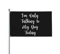 I'M Only Talking To My Dog Today Funny Gifts Flag Resistente Alle Intemperie Bandiere Con 2 Occhielli Bandiera Per Casa Prato Feste 90X150Cm