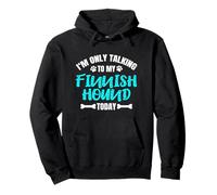 I'm Only Talking To My Finnish Hound Today Suomenajokoira Felpa con Cappuccio