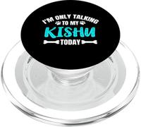 I'm Only Talking To My Kishu Today Kishu-Inu Kishu-Ken PopSockets PopGrip per MagSafe