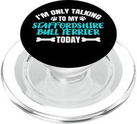 I'm Only Talking To My Staffordshire Bull Terrier Today PopSockets PopGrip per MagSafe