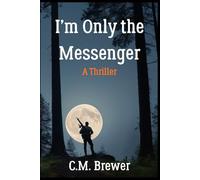 I'm Only the Messenger