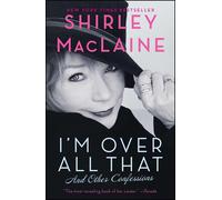 I'm Over All That: And Other Confessions-MacLaine, Shirley-Copertina flessibile