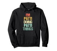 I'm Patti Doing Patti Things - Divertente Detto Carino Nome Patti Felpa con Cappuccio
