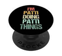 I'm Patti Doing Patti Things - Divertente Detto Carino Nome Patti PopSockets PopGrip Adesivo