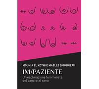Im/Paziente. Un'esplorazione femminista del cancro al seno