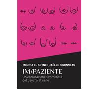 Im/Paziente. Un'esplorazione femminista del cancro al seno - [Capovolte]