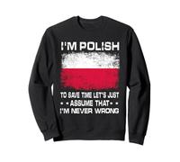 I'm Polish To Save Time Just Assume I'm Never Wrong Poland Felpa