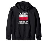 I'm Polish To Save Time Just Assume I'm Never Wrong Poland Felpa con Cappuccio