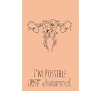 I'm Possible: IVF Journal