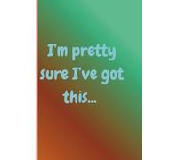 I'm pretty sure I've got this...