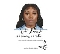 I'm Proof: Still Standing, Still Chosen