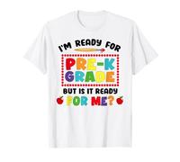 I'm Ready for Pre-K But Is It Ready for Me Divertente Pre K Maglietta