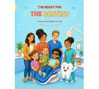 I'm Ready for the Dentist: A Calm Coloring Book for Kids
