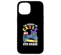 I'm Ready to Crush 6th Grade Back to School Videogiochi Ragazzi Custodia per iPhone 15
