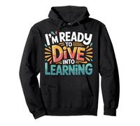 I'm Ready To Dive Into Learning Motivation Student - Felpa con Cappuccio