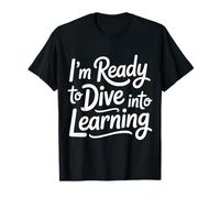 I'm Ready To Dive Into Learning Motivation Student - Maglietta