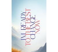 I'm Ready To The Best Change Now Mountains: School Office Notebook