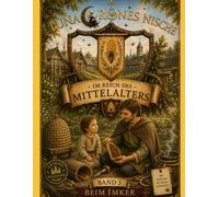 Im Reich des Mittelalters: Beim Imker