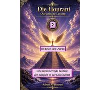 Im Reich des Qur'an 2: Eine reflektierende Lektüre der Religion in der Gesellschaft