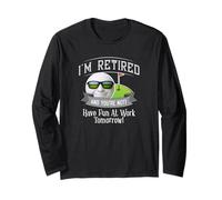 I'M RETIRED AND YOU'RE NOT GOLF SHIRT - HAVE FUN WORK Smile Maglia a Manica