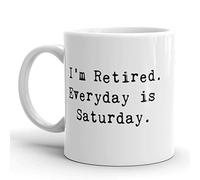 I'M Retired Everyday Is Saturday Funny Sarcastic Tazzine Da Caffè Con Manico Tazze Eleganti Tazza Colazione Per Latte Casa Tè 330Ml