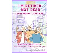 I'm Retired Not Dead: Companion Journal