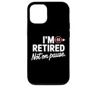 I'm Retired Not On pause - Funny Retirement Men Women Custodia per iPhone 12/12 Pro