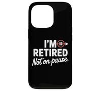 I'm Retired Not On pause - Funny Retirement Men Women Custodia per iPhone 13 Pro
