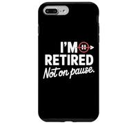 I'm Retired Not On pause - Funny Retirement Men Women Custodia per iPhone 7 Plus/8 Plus