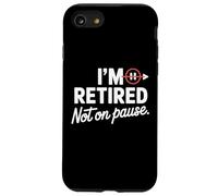 I'm Retired Not On pause - Funny Retirement Men Women Custodia per iPhone SE (2020) / 7/8