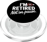 I'm Retired Not On pause - Funny Retirement Men Women PopSockets PopGrip per MagSafe