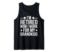 I'm Retired Now I Work For My Grandkids Camicia Uomo Donna Canotta