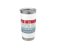 I'm retired you're not have fun at work tomorrow Bicchiere termico in acciaio inox doppia parete