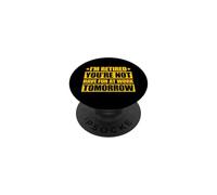 I'm retired you're not have fun at work tomorrow PopSockets PopGrip Adesivo