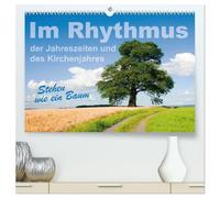 Im Rhythmus der Jahreszeiten und des Kirchenjahres (hochwertiger Premium Wandkalender 2026 DIN A2 quer), Kunstdruck in Hochglanz: Baumfotos mit Kurztexten zum Thema Stehen wie ein Baum
