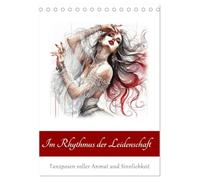 Im Rhythmus der Leidenschaft (Tischkalender 2026 DIN A5 hoch), CALVENDO Monatskalender: Die KI-generierte Zeichnungen zeigen Frauen in Tanzposen voller Anmut und Sinnlichkeit.
