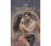 Im Rhythmus der Liebe: Jeder Schritt ein Geheimnis