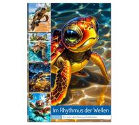 Im Rhythmus der Wellen (Wandkalender 2026 DIN A2 hoch), CALVENDO Monatskalender: Eine Hommage an ihre jahrmillionenalte Reise durch die Ozeane und ein stiller Appell zum Schutz ihrer Lebensräume.