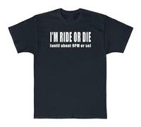 I'm Ride Or Die Until About 9Pm Or So Graphic Tee T - Shirt Slogans Customized Tee Shirt Black M
