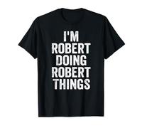 I'm Robert Doing Robert Things Nome Personalizzato Umorismo Maglietta