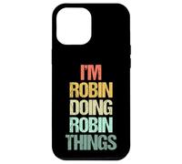 I'm Robin Doing Robin Things - Divertente Dire Nome Freddo Robin Custodia per iPhone 12 Pro Max